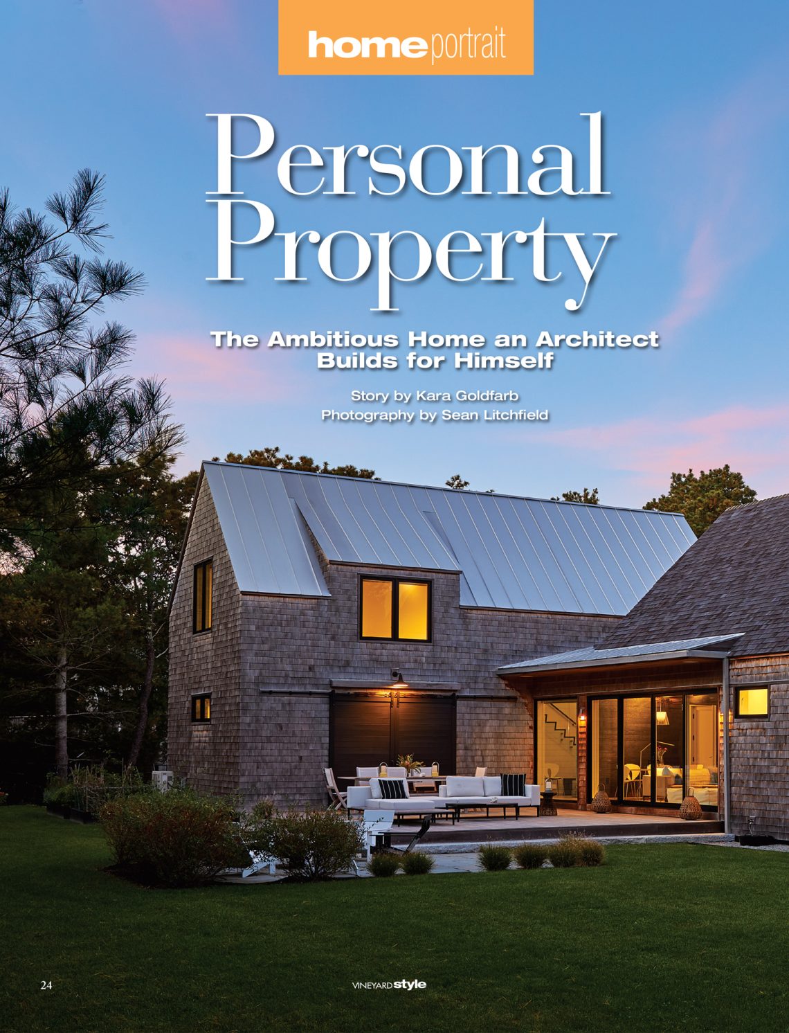 Vineyard Style Magazine, Home Portrait “Personal Property,” The ambitious home an architect builds for himself, with LDa’s Treff LaFleche